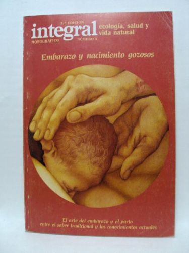 Portada del libro de EMBARAZO Y NACIMIENTO GOZOSO. Monográfico INTEGRAL Nº 4
