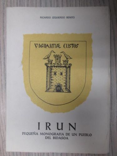 IRÚN. PEQUEÑA MONOGRAFÍA DE UN PUEBLO DEL BIDASOA