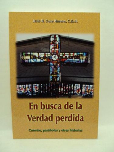 Portada del libro de EN BUSCA DE LA VERDAD PERDIDA. Cuentos, parábolas y otras historias