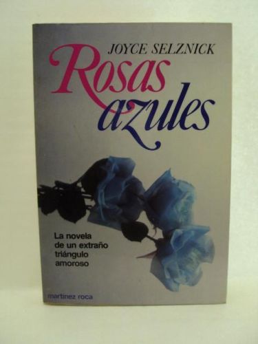 Portada del libro de ROSAS AZULES. La novela de un extraño triángulo amoroso