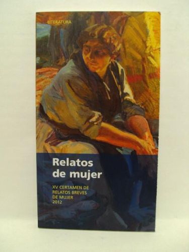 Portada del libro de RELATOS DE MUJER. XV CERTAMEN DE RELATOS BREVES DE MUJER 2012