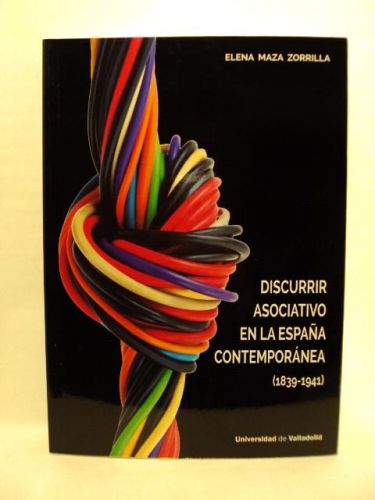 Portada del libro de DISCURRIR ASOCIATIVO EN LA ESPAÑA CONTEMPORÁNEA (1839-1941)