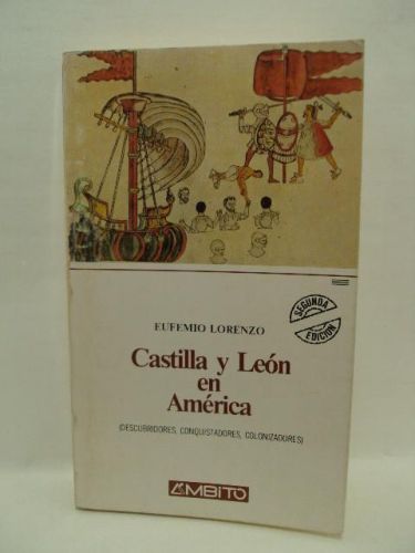 Portada del libro de CASTILLA Y LEÓN EN AMÉRICA. Descubridores, conqusitadores, colonizadores. SEGUNDA EDICIÓN