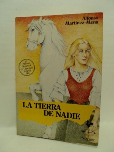 Portada del libro de LA TIERRA DE NADIE, colección Cuatro Vientos, número 30. Primer premio nacional de literatura infantil...