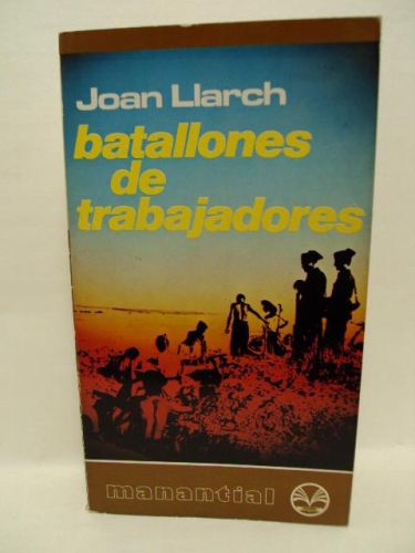 Portada del libro de BATALLONES DE TRABAJADORES, Colección “Manantial” número 95
