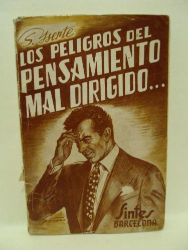 Portada del libro de LOS PELIGROS DEL PENSAMIENTO MAL DIRIGIDO...