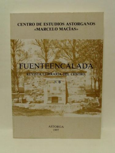 Portada del libro de CENTRO DE ESTUDIOS ASTORGANOS “MARCELO MACÍAS”. Serie “Fuenteencalada”, revista literaria del centro,...