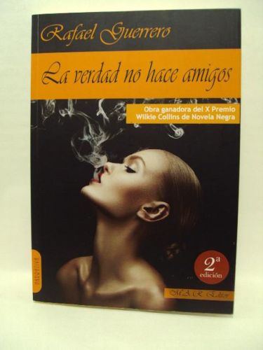 Portada del libro de LA VERDAD NO HACE AMIGOS