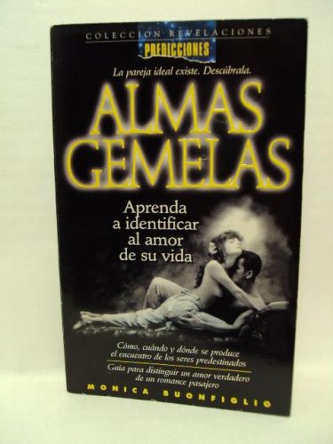 Portada del libro de ALMAS GEMELAS. Aprenda a identificar el amor de su vida. Cómo, cuando y dónde se produce el encuentro...