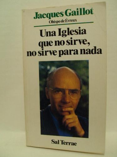 Portada del libro de UNA IGLESIA QUE NO SIRVE, NO SIRVE PARA NADA. Colección “Servidores y Testigos”, número 47