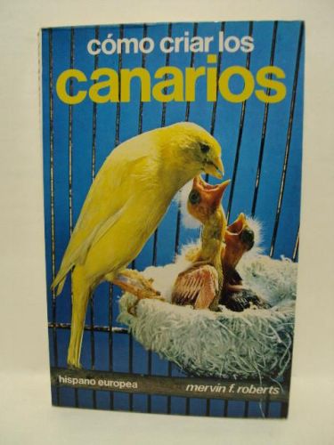 Portada del libro de .COMO CRIAR LOS CANARIOS. Colección “Herakles, Animales Domésticos”