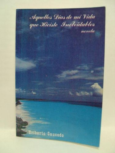 Portada del libro de AQUELLOS DÍAS DE MI VIDA QUE HICISTE INOLVIDABLES