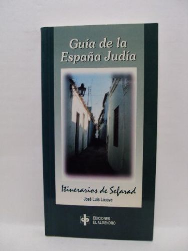 Portada del libro de GUÍA DE LA ESPAÑA JUDÍA. ITINERARIOS DE SEFARAD