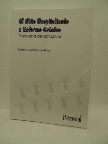 Portada del libro de EL NIÑO HOSPITALIZADO O ENFERMO CRÓNICO, propuesta de actuación
