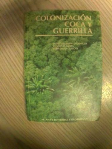 Portada del libro de COLONIZACIÓN COCA Y GUERRILLA