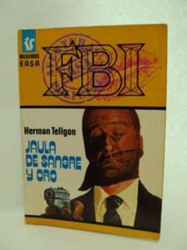 Portada del libro de JAULA DE SANGRE Y ORO. Colección “FBI”, número129