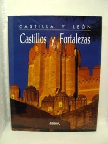 Portada del libro de CASTILLOS Y FORTALEZAS. CASTILLA Y LEÒN