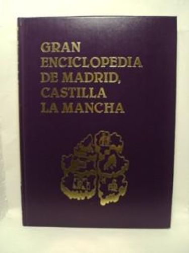 Portada del libro de GRAN ENCICLOPEDIA DE MADRID, CASTILLA LA MANCHA. TOMO I. Desde A a ARQUEOLOGÍA