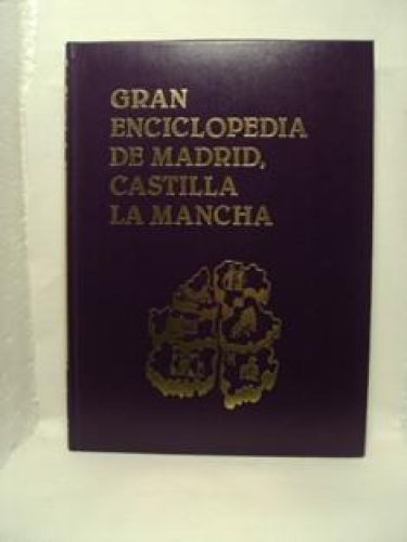 Portada del libro de GRAN ENCICLOPEDIA DE MADRID, CASTILLA LA MANCHA. TOMO VI. Desde GUADALAJARA a MADRAZO