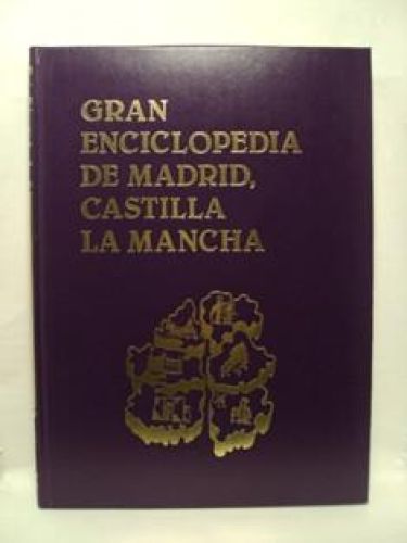 Portada del libro de GRAN ENCICLOPEDIA DE MADRID, CASTILLA LA MANCHA. TOMO XI. Desde RUIZ a TOLEDO
