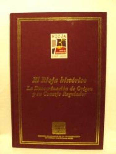 Portada del libro de LA RIOJA HISTÓRICO, la Denominación de Origen y su Consejo Regulador