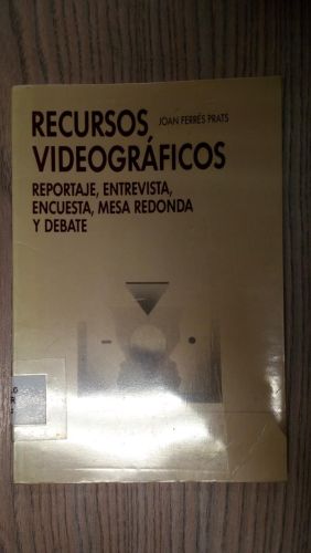 Portada del libro de RECURSOS VIDEOGRAFICOS. Reportaje, entrevista, encuesta, mesa redonda y debate