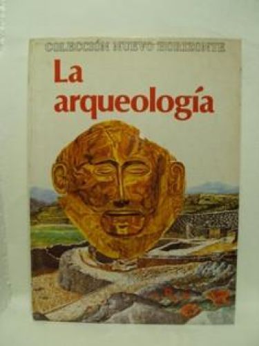 Portada del libro de LA ARQUEOLOGÍA, Colección “Nuevo Horizonte”, número 12