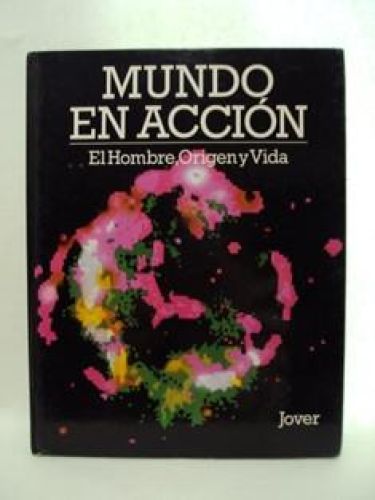 Portada del libro de EL MUNDO EN ACCIÓN, El hombre, Origen y Vida