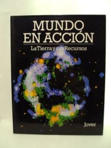 Portada del libro de EL MUNDO EN ACCIÓN, La Tierra y sus Recursos