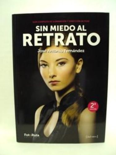 Portada del libro de SIN MIEDO AL RETRATO, guía completa de iluminación y dirección de pose. Colección “FotoRuta”