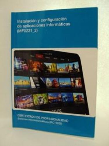 Portada del libro de INSTALACIÓN Y CONFIGURACIÓN DE APLICACIONES INFORMÁTICAS (MF0221_2)