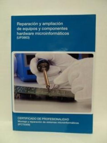 Portada del libro de REPARACIÓN Y AMPLIACIÓN DE EQUIPOS Y COMPONENTES HARWARE MICROINFORMÁTICOS (UF0863)