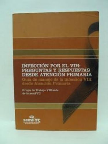 Portada del libro de INFECCIÓN POR EL VIH: PREGUNTRAS Y RESPUESTAS DESDE LA ATENCIÓN PRIMARIA