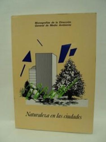 Portada del libro de NATURALEZA EN LAS CIUDADES, monografías de la Dirección General de Medio Ambiente