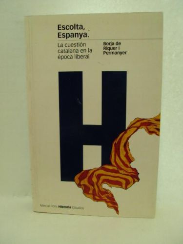 Portada del libro de ESCOLTA, ESPANYA. La cuestión catalana en la época liberal