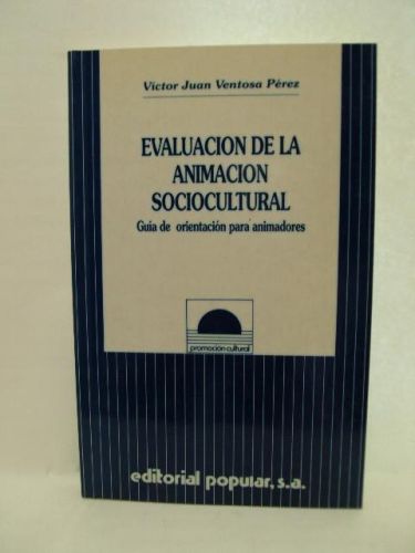 Portada del libro de EVALUACIÓN DE LA ANIMACIÓN SOCIOCULTURAL, guía de orientación para animadores. Colección “Promoción...