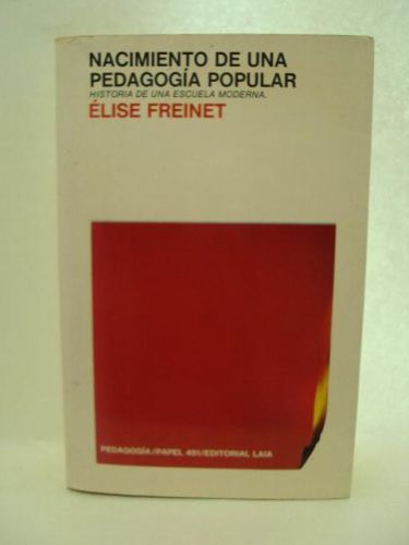 Portada del libro de NACIMIENTO DE UNA PEDAGOGÍA POPULAR, historia de una escuela moderna. Colección “Papel”, numero 30