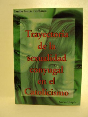 Portada del libro de TRAYECTORIA DE LA SEXUALIDAD CONYUGAL EN EL CATOLICISMO