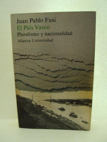 Portada del libro de EL PAÍS VASCO, pluralismo y nacionalidad. Alianza Universidad 418