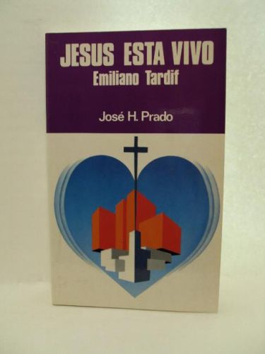 Portada del libro de JESÚS ESTÁ VIVO. Emiliano Tardif