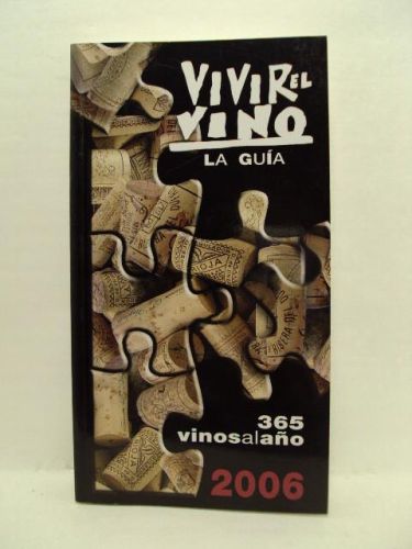 Portada del libro de 365 VINOS AL AÑO. 2006. LOS 365 MEJORES VINOS ESPAÑOLES. LA GUÍA DE VIVIR EL VINO