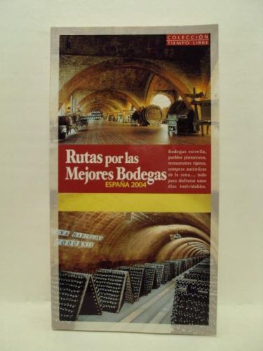 Portada del libro de RUTAS POR LAS MEJORES BODEGAS. ESPAÑA 2004