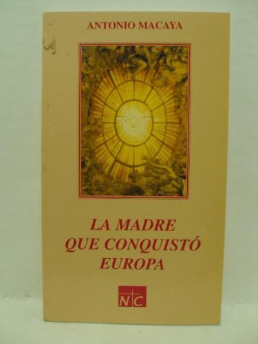 Portada del libro de LA MADRE QUE CONQUISTÓ EUROPA.