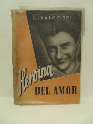 Portada del libro de HEROÍNA DEL AMOR. MEERCEDITAS GARBISU Y SARALEGUI. Fallecida en Pamploa a los 17 años, el 5 de abril...