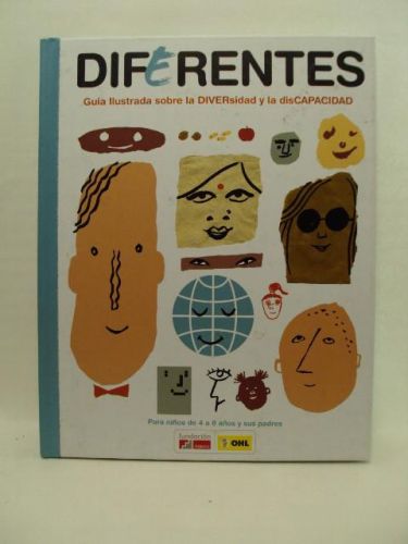 Portada del libro de DIFERENTES. GUÍA ILUSTRADA SOBRE LA DIVERSIDAD Y LA DISCAPACIDAD. Para niños de 4 a 8 años y sus padres