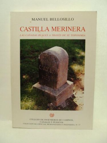 Portada del libro de CASTILLA MERINERA. LAS CAÑADAS REALES A TRAVÉS DE SU TOPONIMIA
