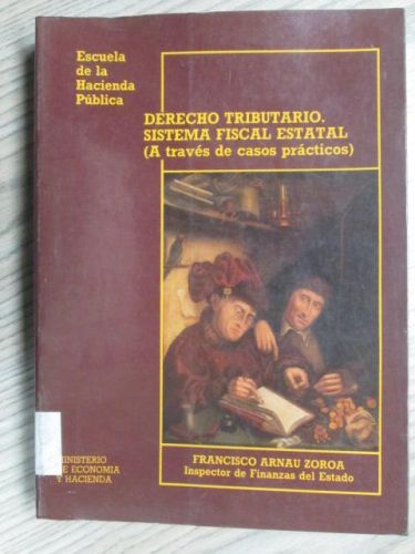 Portada del libro de DERECHO TRIBUTARIO. SISTEMA FISCAL ESTATAL (A TRAVÉS DE CASOS PRÁCTICOS)
