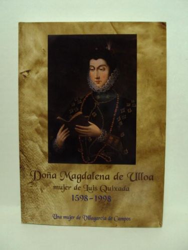 Portada del libro de DOÑA MAGDALENA DE ULLOA. Mujer de Luis Quixada 1598-1998. Una mujer de Villagarcía de Campos