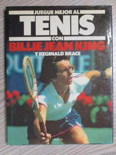 Portada del libro de JUEGE MEJOR AL TENIS CON BILLIE JEAN KING Y REGINALD BRACE