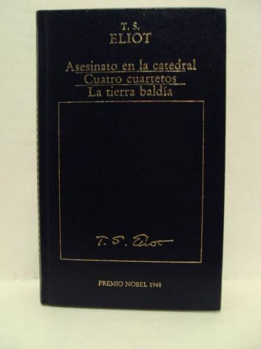 Portada del libro de ASESINATO EN LA CATEDRAL. CUATRO CUARTETOS. LA TIERRA BALDÍA. PREMIO NÓBEL 1948